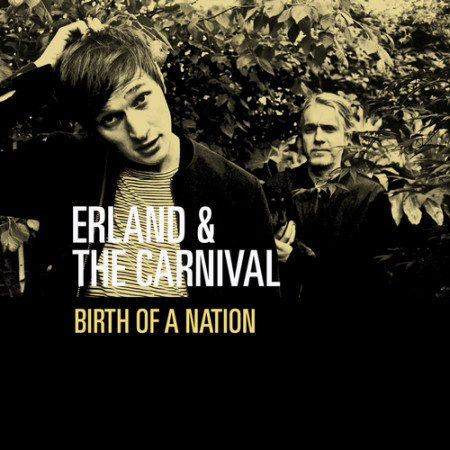 Erland And The Carnival - Birth Of A Nation