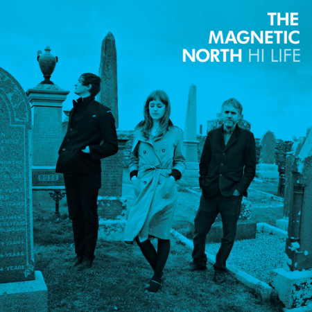 The Magnetic North - Hi Life